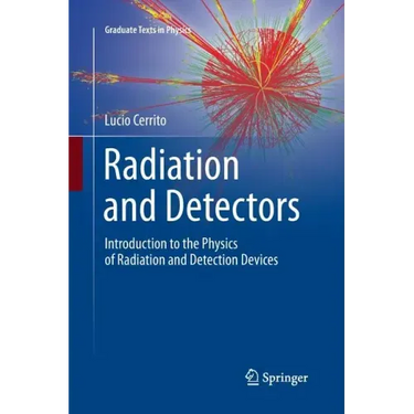 Radiation and Detectors: Introduction to the Physics of Radiation and Detection Devices