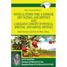 Prof. Arnold Ehret's Physical Fitness Thru a Superior Diet, Fasting, and Dietetics Also a Religious Concept of Physical, Spiritual, and Mental Dieteti