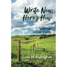 Write Now, Here's How: Insights from six decades of writing