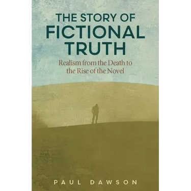 The Story of Fictional Truth: Realism from the Death to the Rise of the Novel