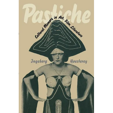 Pastiche: Cultural Memory in Art, Film, Literature