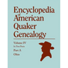 Encyclopedia of American Quaker Genealogy. Listing Marriages, Births, Deaths, Certificates, Disownments, Etc., and Much Collateral Information of Inte
