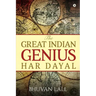 The Great Indian Genius Har Dayal