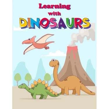 Learning with Dinosaurs: Preschool number tracing and Fun Activity Book for Kids Ages 4-8