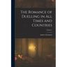 The Romance of Duelling in All Times and Countries; Volume 1