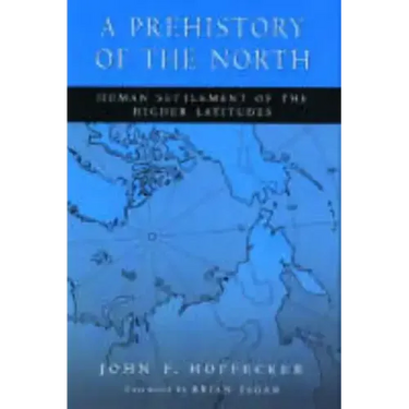 A Prehistory of the North: Human Settlement of the Higher Latitudes