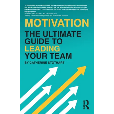 Motivation: The Ultimate Guide to Leading Your Team