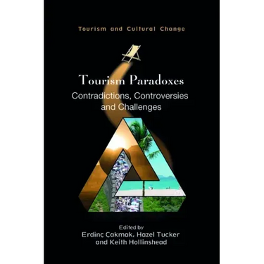 Tourism Paradoxes: Contradictions, Controversies and Challenges