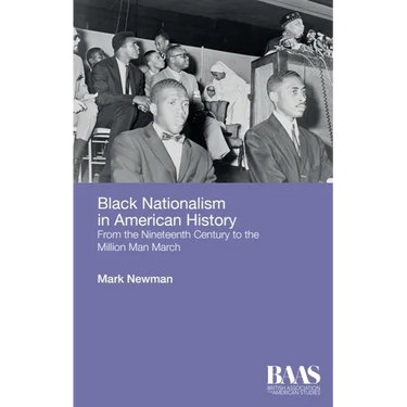 Black Nationalism in American History: From the Nineteenth Century to the Million Man March