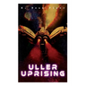 Uller Uprising: Terro-Human Future History Novel