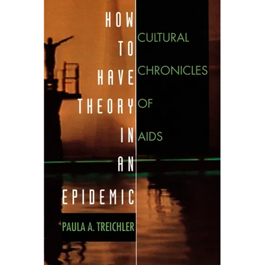 How to Have Theory in an Epidemic: Cultural Chronicles of AIDS