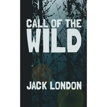 The Call of the Wild: Original and Unabridged