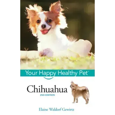 Chihuahua: Your Happy Healthy Pet