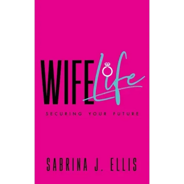 Wife Life: Securing Your Future