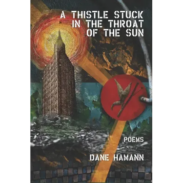 A Thistle Stuck in the Throat of the Sun