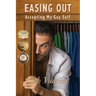 Easing Out: Accepting My Gay Self