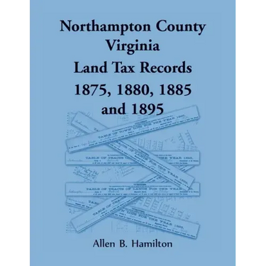 Northampton County, Virginia Land Tax Records, 1875, 1880, 1885, and 1895