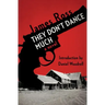 They Don't Dance Much