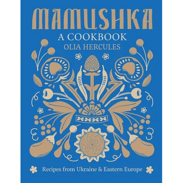 Mamushka: Recipes from Ukraine and Eastern Europe
