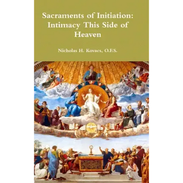 Sacraments of Initiation: Intimacy This Side of Heaven