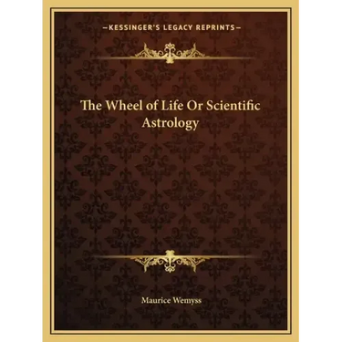 The Wheel of Life or Scientific Astrology
