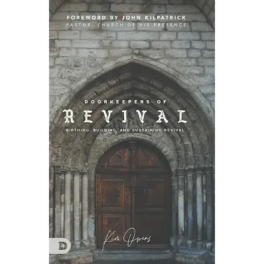Doorkeepers of Revival: Birthing, Building, and Sustaining Revival