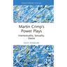 Martin Crimp's Power Plays: Intertextuality, Sexuality, Desire