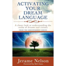 Activating Your Dream Language: A closer look at understanding the realm of dreams and visions