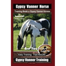 Gypsy Vanner Horse Training Book for Gypsy Vanner Horses By SaddleUP Horse Training, Are You Ready to Saddle Up? Easy Training * Fast Results, Gypsy V