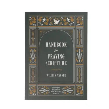Handbook for Praying Scripture: Featuring the Legacy Standard Bible