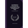An Attempt to Determine the Chronological Order of Shakespeare's Plays: The Harness Essay 1877