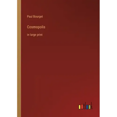 Cosmopolis: in large print