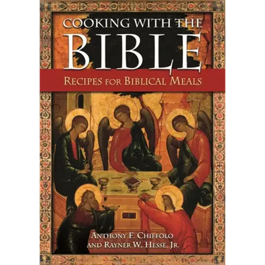 Cooking with the Bible: Recipes for Biblical Meals