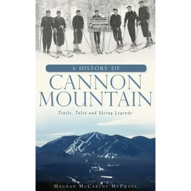 A History of Cannon Mountain: Trails, Tales, and Ski Legends