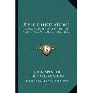 Bible Illustrations: Being A Storehouse Of Similes, Allegories, And Anecdotes (1863)