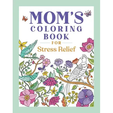 Mom's Coloring Book for Stress Relief