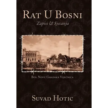 Rat U Bosni: Zapisi & Sjecanja