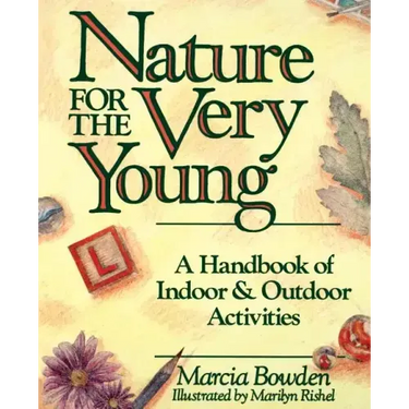 Nature for the Very Young: A Handbook of Indoor and Outdoor Activities for Preschoolers