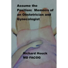 Assume the Position: Memoirs of an Obstetrician Gynecologist
