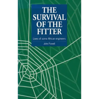 The Survival of the Fitter: Lives of Some African Engineers