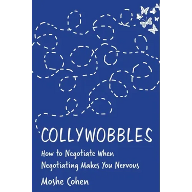 Collywobbles: How to Negotiate When Negotiating Makes You Nervous