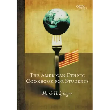 The American Ethnic Cookbook For Students