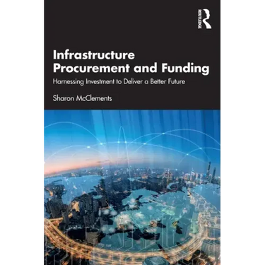 Infrastructure Procurement and Funding: Harnessing Investment to Deliver a Better Future