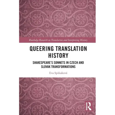 Queering Translation History: Shakespeare's Sonnets in Czech and Slovak Transformations