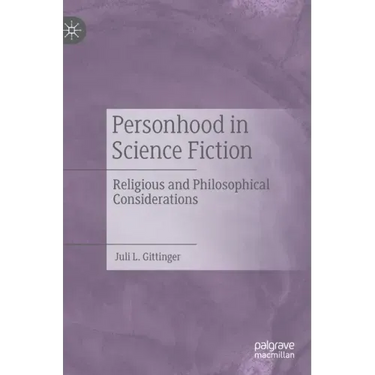 Personhood in Science Fiction: Religious and Philosophical Considerations