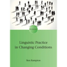 Linguistic Practice in Changing Conditions