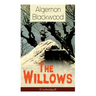 The Willows (Unabridged): Horror Classic