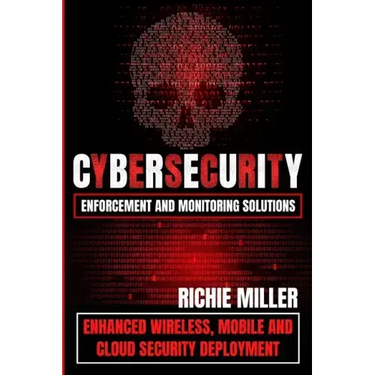 Cybersecurity Enforcement and Monitoring Solutions: Enhanced Wireless, Mobile and Cloud Security Deployment