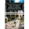 Disaster Management: How to Conduct Business Continuity and Disaster Recovery Du: How to Conduct Business Continuity and Disaster Recovery