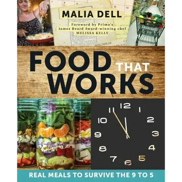 Food That Works: Real Meals to Survive the 9 to 5